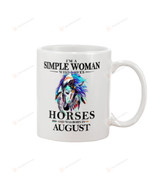 Woman Mug Colorful Horse I'm A Simple Woman Who Loves Horses And Was Born In August Special Gifts Coffee Mug