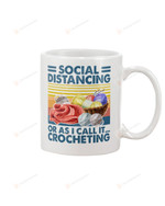 Social Distancing or As I Call It Crocheting Mug Gifts For Birthday, Father's Day, Mother's Day, Anniversary Ceramic Coffee 11-15 Oz