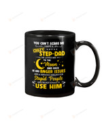 You Can't Scare Me I Have A Crazy Step-dad Mug Gifts For Him, Father's Day ,Birthday, Anniversary Ceramic Coffee 11-15 Oz