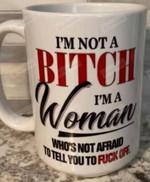 I'M Not A Bitch I'M A Woman Mug, Strong Woman Cup, Gifts For Birthday Christmas, Gift For Her