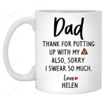 Personalized Family Dad Sorry I Swear So Much Love Dad Ceramic Mug Great Customized Gifts For Birthday Christmas Thanksgiving Father's Day 11 Oz 15 Oz Coffee Mug