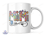 Cute Mimi Coffee Mug, Gift Idea For Mimi Grandma, Great Customized Gifts For Birthday Valentine'S Day 11oz 15oz Coffee Mug