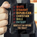 White Straight Conservative And Male 11oz Mug, Anti Liberal, Fjb, Gift For Republican, Ceramic Mug Great Customized Gifts For Birthday 11oz 15oz Coffee Mug