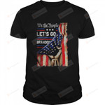 We the People Let’s Go Brandon T-Shirt