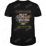 This Is My It’s Too Hot For Ugly Christmas T-Shirt
