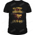 All I Want For Christmas Is 1.79 Gas T-Shirt