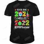 Goodbye 2021 Hello 2022 SPED Teacher Christmas Sweater T-shirt