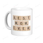 Best Mom Ever Scrabble Gift For Mom Ceramic Mug Funny Gift For Family Birthday Christmas Thanksgiving Anniversary 11 Oz 15 Oz Coffee Mug