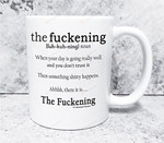 The Fuckening Sayings White Coffee Ceramic Mug, Holiday Winter Gift For Your Best Friend, Gift Idea For Family, Coworker On Birthday, Christmas, Thanksgiving (15 Oz)