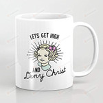 Let'S Get High And Deny Christ Funny Mug Gifts For Family Friends Idea Gifts For Father'S Day Birthday Christmas Coffee Ceramic 11oz 15oz