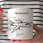 How Planes Fly Coffee Mug 11 Oz, Pilot Mug, Gift For Pilots Aerospace Engineer Aircraft Mechanics, Best Gift Idea For Man Husband Coworkers Friend Uncles