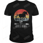 Head Up And Heels Down Horse Lovers T-Shirt