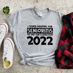 Senioritis Shirt, Class Of 2022 Sarcastic Covid Shirt, Graduation Gift, Cure Is Graduation Shirt
