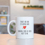 There's No One I'd Rather Have Snoring Loud As Fuck Next To Me Mug With Heart And Arrow Gifts For Couple, Husband And Wife On Valentine's Day Anniversary Birthday Christmas 11 Oz - 15 Oz Mug