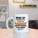 Being My Girlfriend Is Really The Only Gift You Need Love Ya Mug Gifts For Girlfriend From Boyfriend On Valentine's Day Anniversary Birthday Christmas Thanksgiving 11 Oz - 15 Oz Mug