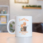 Personalized I Want To Grow Old And Grumpy With You Mug Old Couple Mug Gifts For Couple, Husband And Wife On Anniversary Valentine's Day Birthday Christmas Thanksgiving 11 Oz - 15 Oz Mug