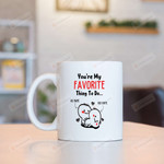 Personalized You Are My Favorite Thing To Do Mugs, Couple Customized Mugs, Funny Wedding Anniversary Valentine's Day Color Changing Mug 11 Oz 15 Oz Coffee Mug Gifts For Couple, Him Her Mr Mrs