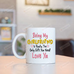 Pink Heart Mug Being My Girlfriend Is Really The Only Gift You Need Love Ya Mug Gifts For Girlfriend From Boyfriend On Valentine's Day Anniversary Birthday Christmas Thanksgiving 11 Oz - 15 Oz Mug