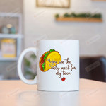 You Are The Only Meat For My Taco Mug Taco And Heart Mug Gifts For Couple, Husband And Wife On Valentine's Day Anniversary Birthday Christmas Thanksgiving 11 Oz - 15 Oz Mug