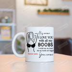 Personalized Girl Image Mug I Love You With All My Boobs Mug Gifts For Husband From Wife, Boyfriend From Girlfriend On Valentine's Day Anniversary Birthday Christmas Thanksgiving 11 Oz - 15 Oz Mug