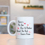There's No One Else I'd Rather Steal The Bed Covers From White Mugs, Funny Birthday Anniversary Valentine's Day Color Changing Mug 11 Oz 15 Oz Coffee Mug Gifts For Couple