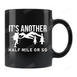 Hiking Mug Hiking Gifts Hiker Gifts Hiker Mug Hiking Clothes Camper Mug Climber Gifts Hiker Coffee Mug Outdoor Enthusiast Hiking Gifts Idea Hiking Special Gifts For Birthday Christmas