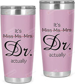 It's Miss Ms Mrs Dr Actually Stainless Steel Wine Tumbler Cup