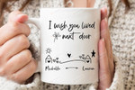 I Wish You Lived Next Door Mug, Gifts For Besties Ceramic Coffee Mug