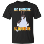 Big Chungus Is Among Us Funny Video Game Shirt