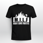 MILF Man I love Fortnite Shirt