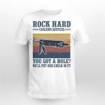 Rock Hard Caulking Services You Got A Hole Shirt