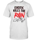 Exotic Kills The Pain Shirt
