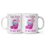 Too Cute To Be Sus Among Us Coffee Mug