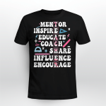 Mentor Inspire Educate Coach Share Influence Encourage Teacher Shirt
