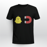 Funny Chick Magnet Shirt