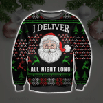 I Deliver All Night Long Ugly Santa Christmas 3D Sweater