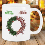 This Is The Season This Is The Reason Coffee Mug