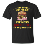 I'm Into Fitness Fit'ness Bruegger's In My Mouth Shirt
