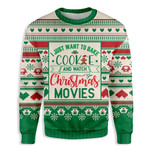 I Just Want To Bake Cookies And Watch Christmas Movies Christmas Sweater