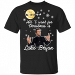 All I Want For Christmas Is Luke Bryan Christmas T-Shirt Hoodie