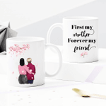 Personalized Two-sided Mug For Family - First My Mother Forever My Friend 002 - Mother's Day Gifts - Anniversary Gifts