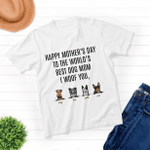 Personalized Unisex T-shirt for Dog Lovers & Cat Lovers - Happy Mother's Day, To The World's Best Dog Mom, I Woof You