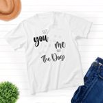 Just You, Me And The Dogs - Unisex Shirt For Dog Lovers - Gifts For Buddies