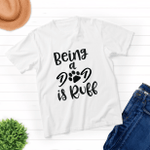 Being A Dog Dad Is Ruff - Unisex Shirt For Dog Lovers - Gifts For Buddies