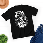Thank You For Being My Iron Man - Unisex T-shirt - New Dad Husband Gift - Awesome Dad Funny Tshirt - Father's Day Gift