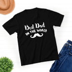 Best Dad In The World - Unisex T-shirt - New Dad Husband Gift - Awesome Dad Funny T-shirt - Father's Day Gift