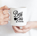 Best Dad Ever 002 - Funny Mug - Gift Idea For Father's Day