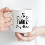 My Father My Hero - Funny Mug - Gift Idea For Father's Day
