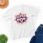 Super Mom - Unisex T-shirt - Family Matching T-Shirt