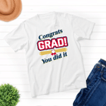 Congrats! Grad! You Did It - Class of 2021 Graduation - Unisex T-shirt - Family Matching T-Shirt